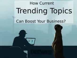 How Current Trending Topics Can Boost Your Business
